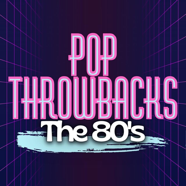 Pop Throwbacks the 80's