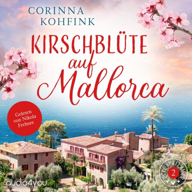 Kirschblüte auf Mallorca (Liebesroman mit heiteren und berührenden Momenten)
