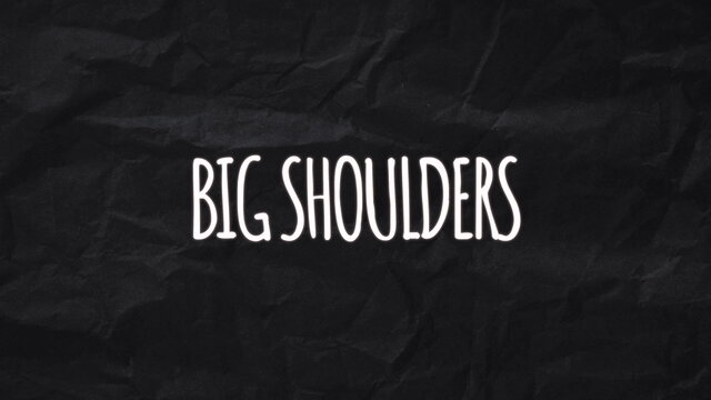 Big Shoulders (Official Lyric Video)