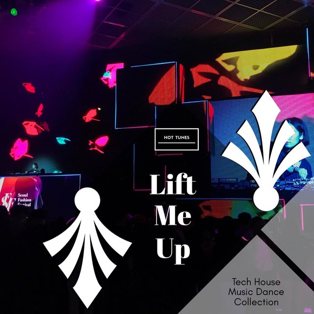Lift Me Up - Tech House Music Dance Collection