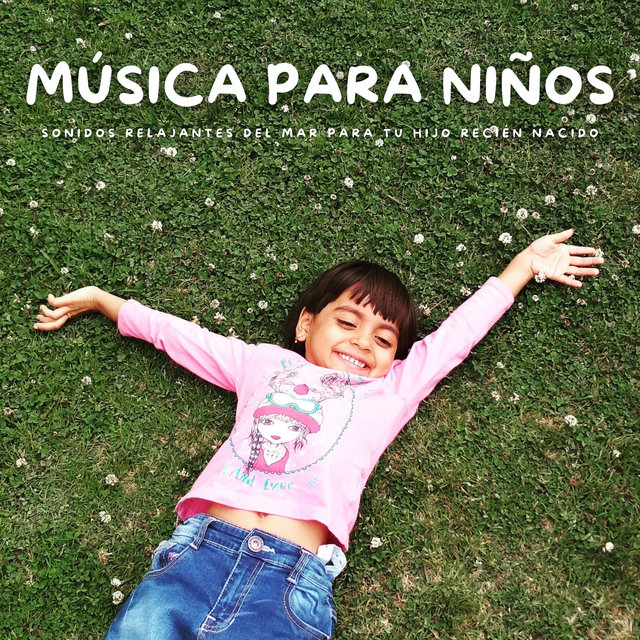 Música Para Niños: Sonidos Relajantes Del Mar Para Tu Hijo Recién Nacido