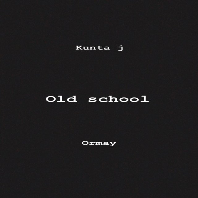 Old School (feat. Kunta J)