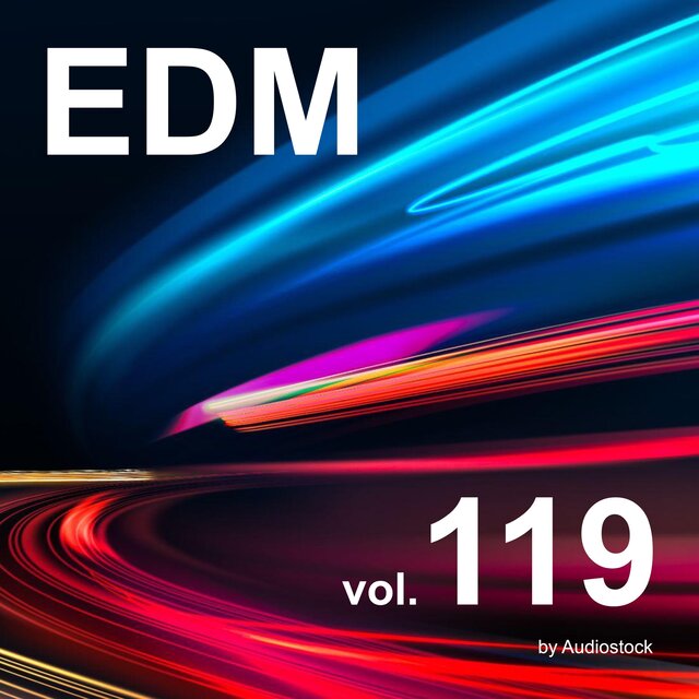 EDM, Vol. 119 -Instrumental BGM- by Audiostock