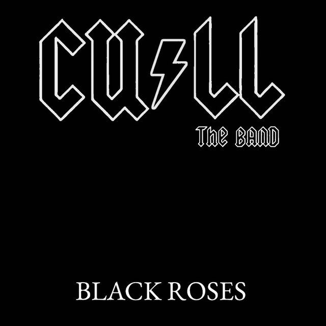 Cover art for album Black Roses by CULL The Band