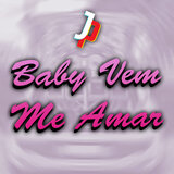 Baby Vem Me Amar