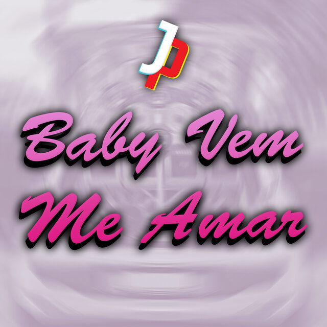Baby Vem Me Amar
