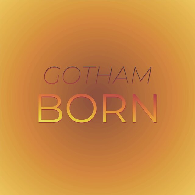 Gotham Born