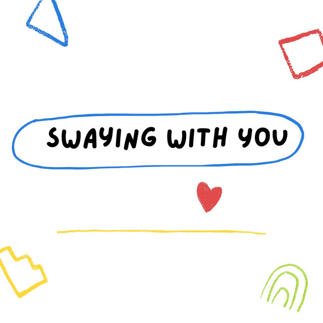Swaying With You