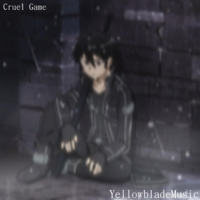 Cruel Game (Kirito Song)