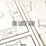 Be Like Me
