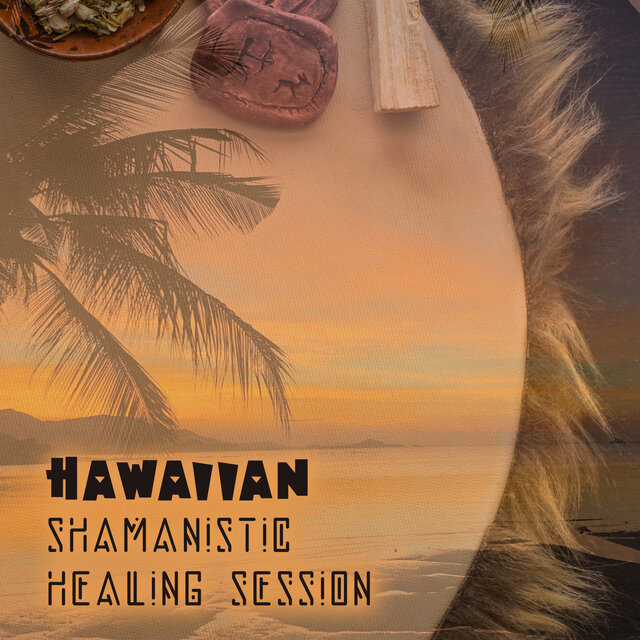Hawaiian Shamanistic Healing Session