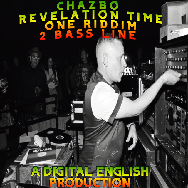 REVELATION TIME CHAZBO ONE RIDDIM TWO BASS LINE