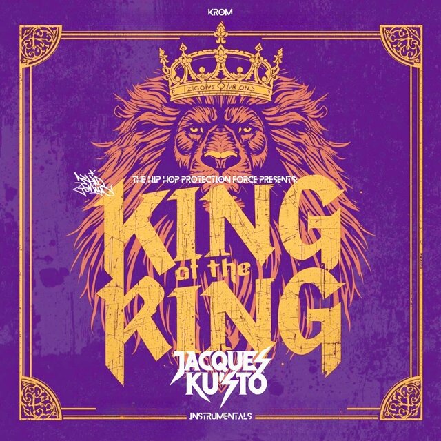 The Hip Hop Protection Force Presents: Jacques Ku'Sto (KING OF THE RING) Reprogrammed Instrumentals