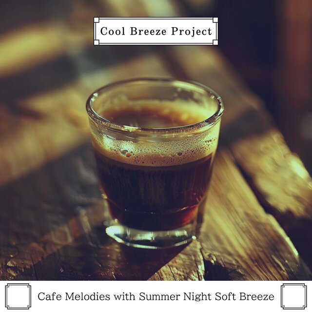 Cafe Melodies with Summer Night Soft Breeze
