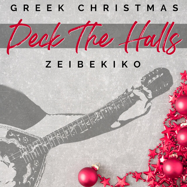 Deck The Halls (Greek Christmas Zeibekiko)