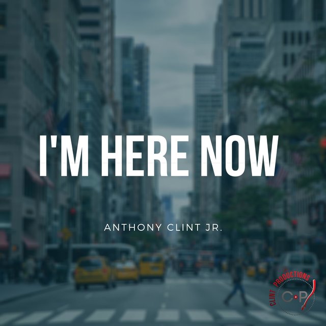 I'm Here Now