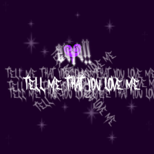 TELL ME THAT YOU LOVE ME! (Instrumentals)