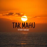 TAK MAHU