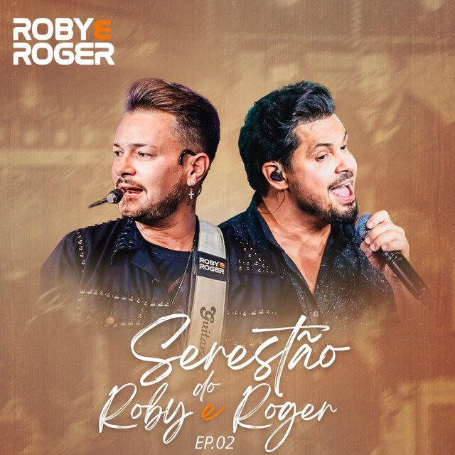 Serestão do Roby e Roger, Ep. 02 (Ao Vivo)