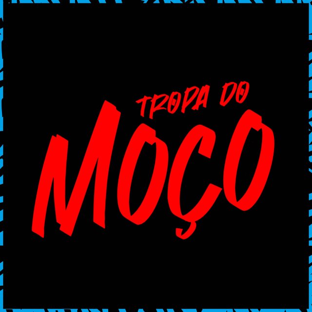 Tropa Do Moço