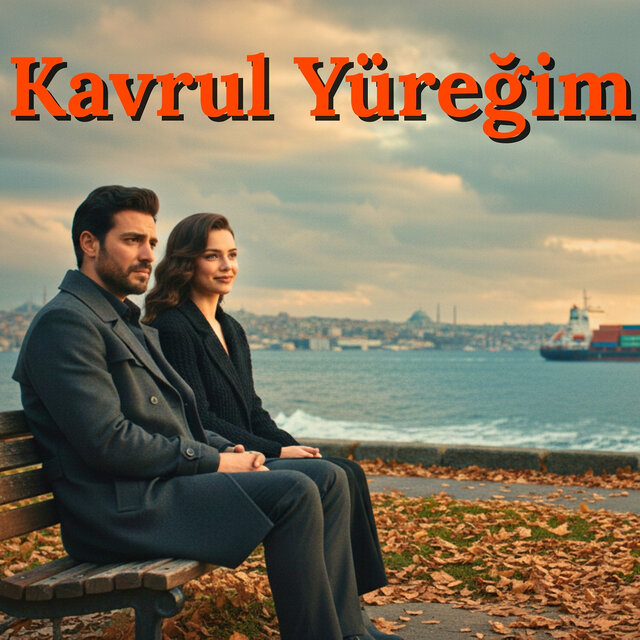 Kavrul Yüreğim
