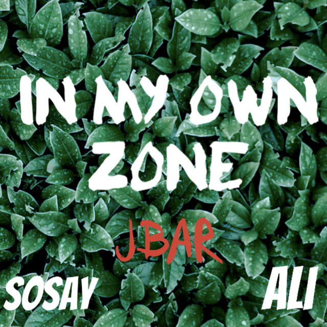 In My Own Zone (feat. Sosay & Ali)