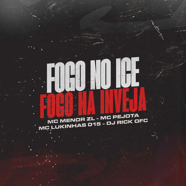 Fogo No Ice, Fogo Na Inveja