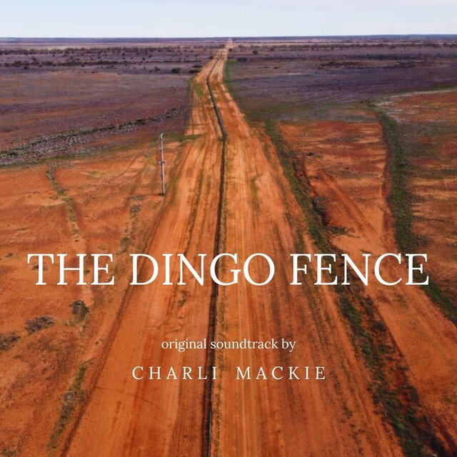 The Dingo Fence (Original Motion Picture Soundtrack)