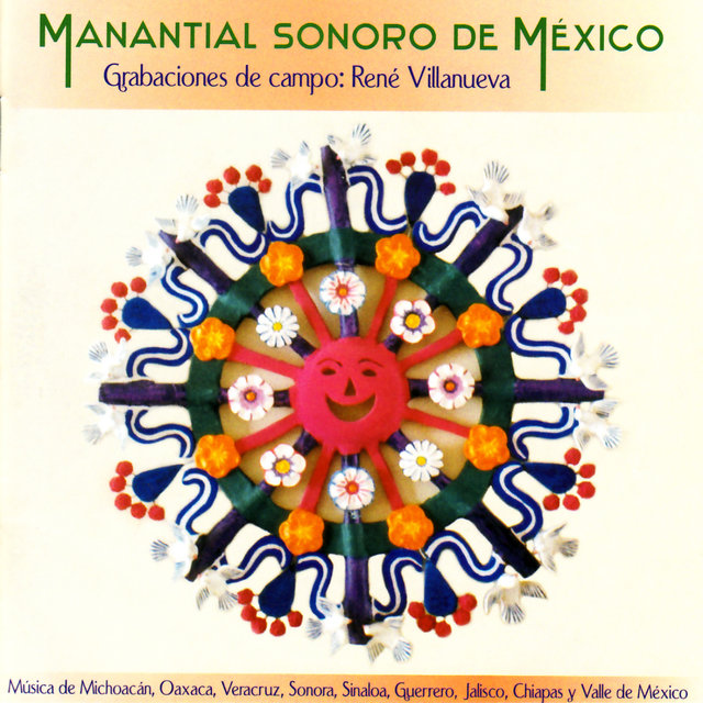 Manantial Sonoro de México. Grabaciones de Campo de René Villanueva