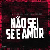 NÃO SEI SE É AMOR