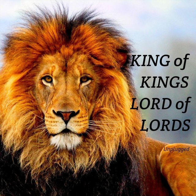 King of Kings Lord of Lords (Unplugged)