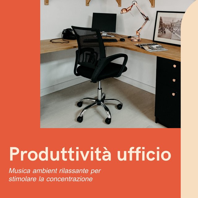 Produttività ufficio - Musica ambient rilassante per stimolare la concentrazione