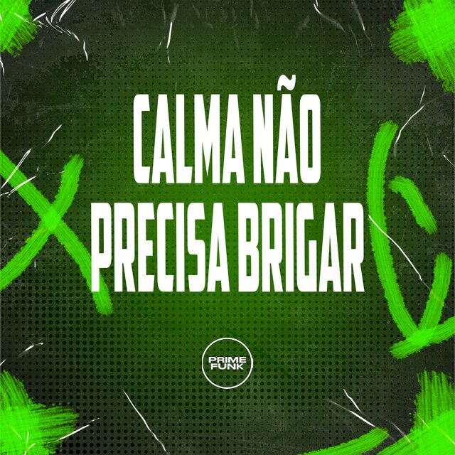 Calma Não Precisa Brigar