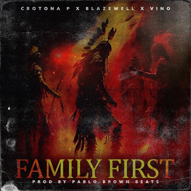 Family First (feat. Blazewell, Tommy Vino & PabloBrownbeats)
