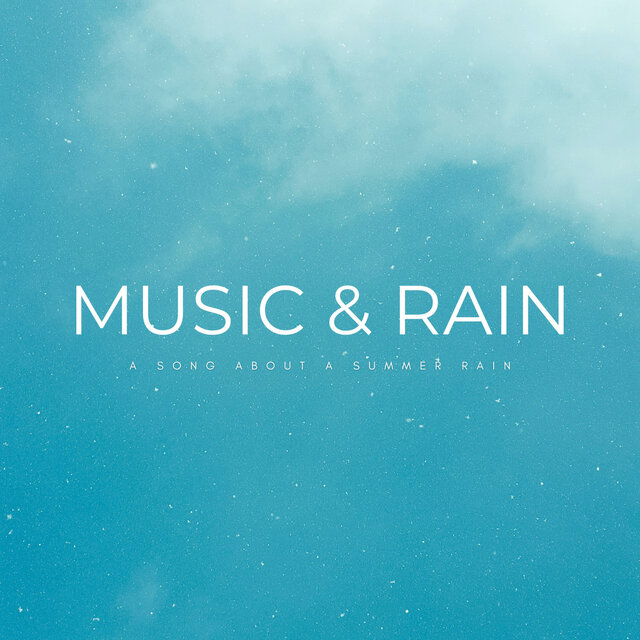 Music & Rain: A Song About A Summer Rain