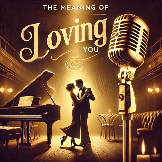The Meaning of Loving You