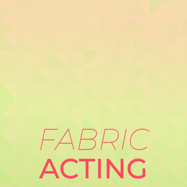 Fabric Acting