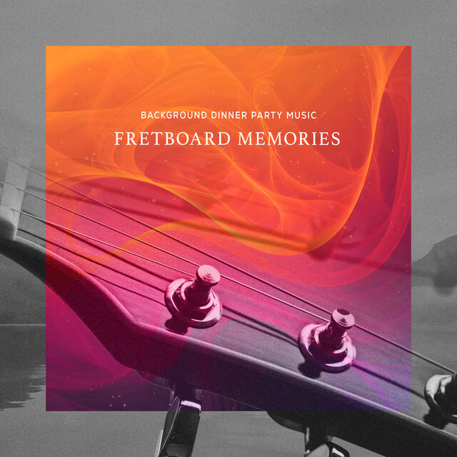 Fretboard Memories
