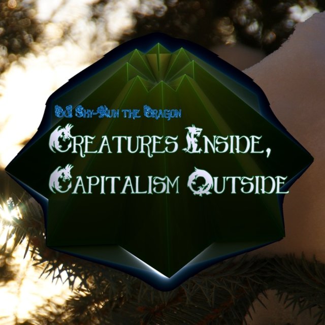 Creatures Inside, Capitalism Outside