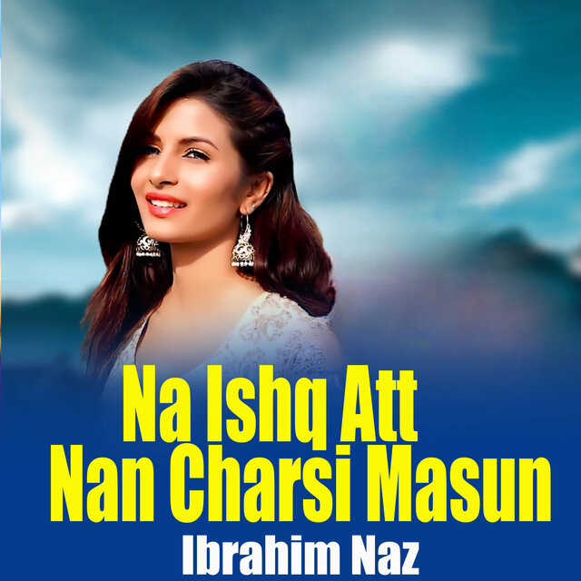 Na Ishq Att Nan Charsi Masun