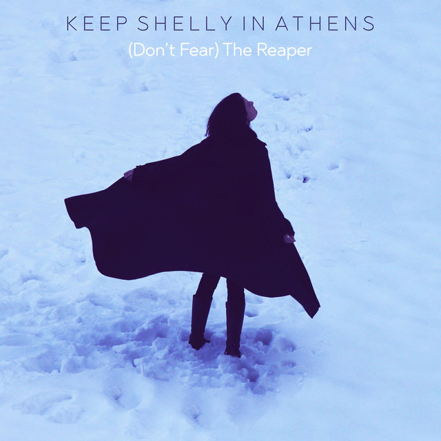Don't Fear) the Reaper / Keep Shelly In Athens - TIDAL