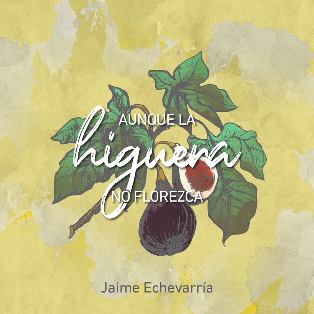 Aunque la Higuera No Florezca