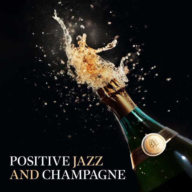 Positive Jazz And Champagne