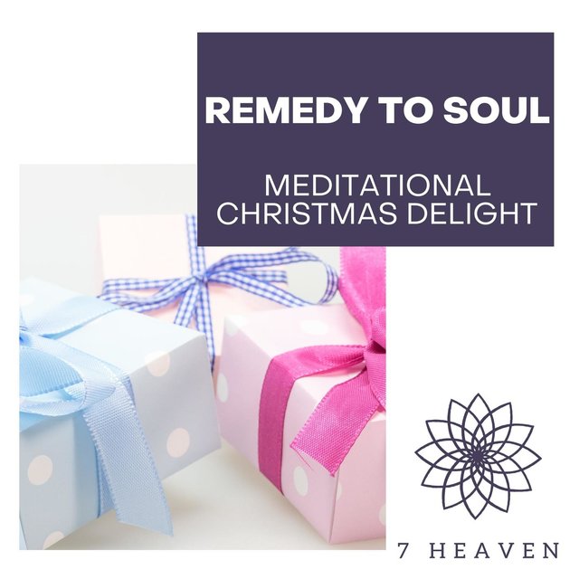 Remedy To Soul - Meditational Christmas Delight