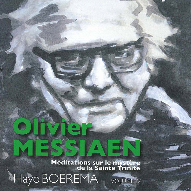 Olivier Messiaen: Méditations sur le mystère de la Sainte Trinité (Vol. IV)