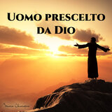 Uomo prescelto da Dio