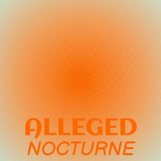 Alleged Nocturne