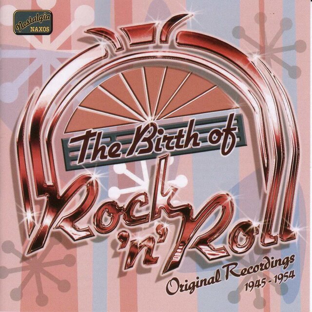 Birth Of Rock And Roll (The) (1945-1954)