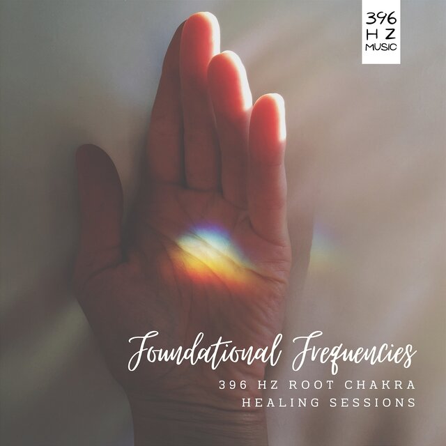 Foundational Frequencies: 396 Hz Root Chakra Healing Sessions