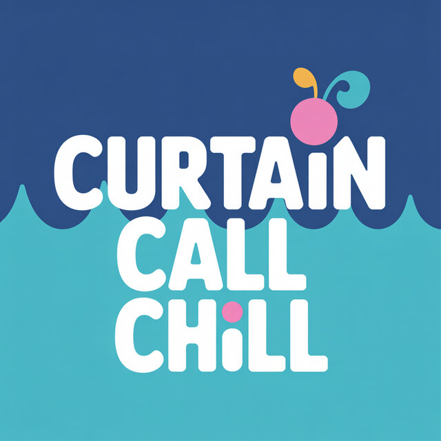 Curtain Call Chill